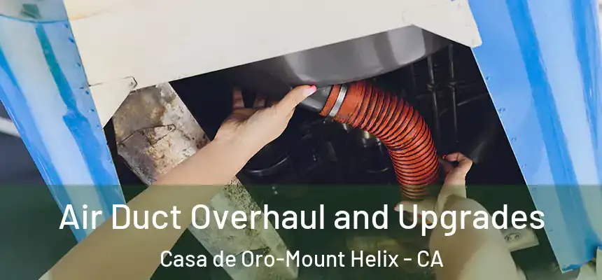 Air Duct Overhaul and Upgrades Casa de Oro-Mount Helix - CA