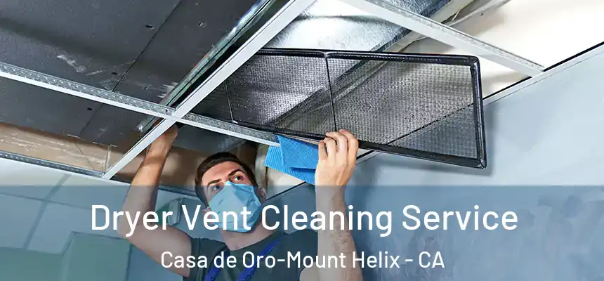  Dryer Vent Cleaning Service Casa de Oro-Mount Helix - CA