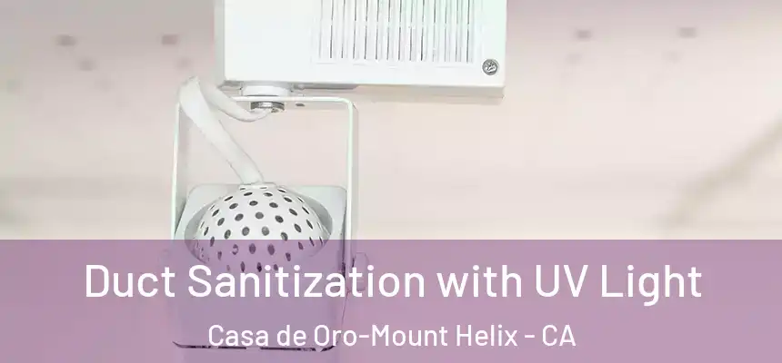  Duct Sanitization with UV Light Casa de Oro-Mount Helix - CA