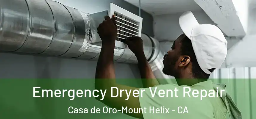  Emergency Dryer Vent Repair Casa de Oro-Mount Helix - CA