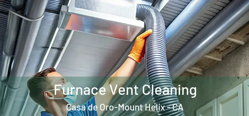  Furnace Vent Cleaning Casa de Oro-Mount Helix - CA
