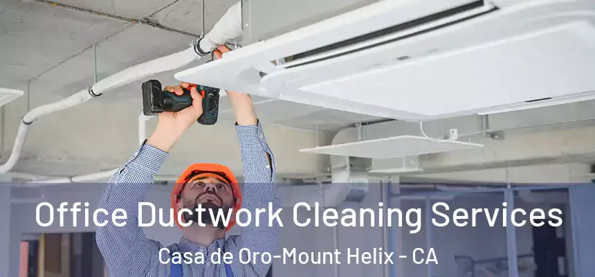  Office Ductwork Cleaning Services Casa de Oro-Mount Helix - CA