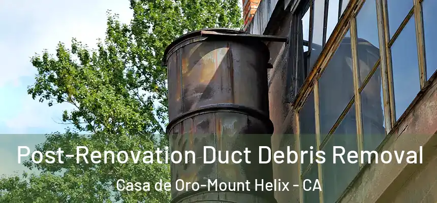 Post-Renovation Duct Debris Removal Casa de Oro-Mount Helix - CA