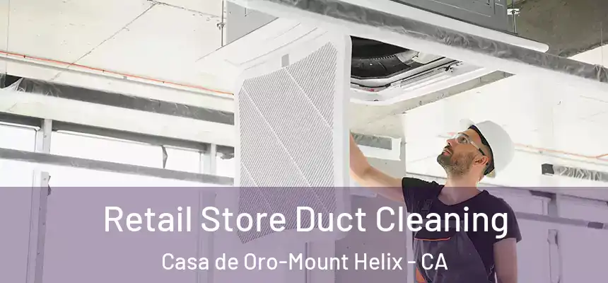 Retail Store Duct Cleaning Casa de Oro-Mount Helix - CA